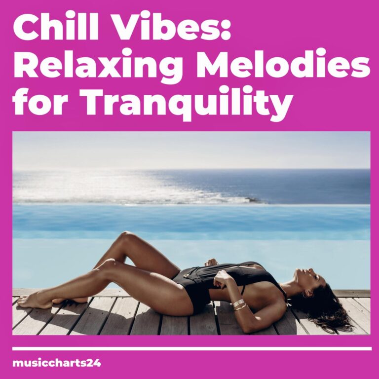 Chill Vibes: Relaxing Melodies for Tranquility – Your Gateway to Serenity | musiccharts24 – Spotify Playlist